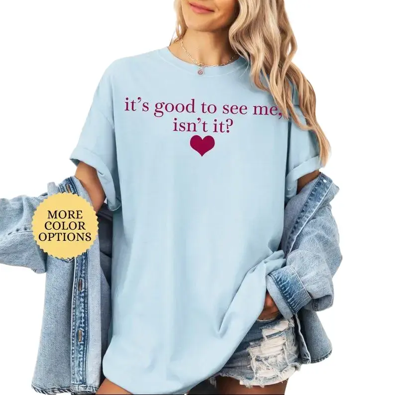 Glinda It's Good To See Me, Isn't It Shirt, Wicked Shirt Gifts, Cute Girly Shirt, Wicked For Good Tee, Love Yourself T-Shirt