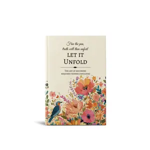 Let It Unfold: 15-Week Guided Journal for Emotional Healing and Mindful Growth, 210 Pages Hardcover