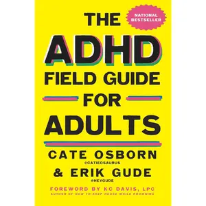 The ADHD Field Guide for Adults