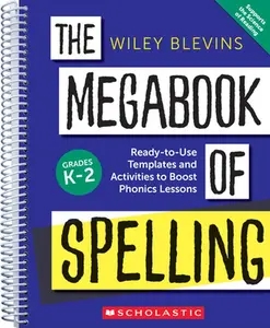 The Megabook of Spelling: Grades K-2: Ready-To-Use Templates and Activities to Boost Phonics Lessons -- Wiley Blevins - Paperback