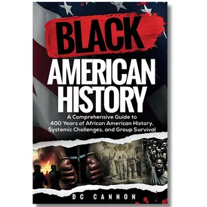 African American History Book: 400 Years of U.S. Black Experiences, Systemic Challenges, Group Survival & Historical Insight Guide (Humanities & Social Sciences, History & Culture), Trade Paperback, Racial Equality Fight