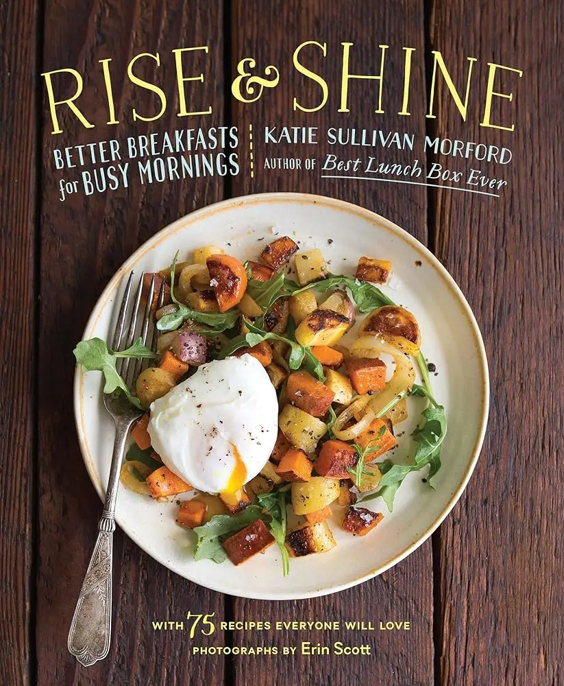 Healthy Breakfast Recipe Book - Rise and Shine: Nutritious, Quick-Prep Meals with Meal Prep Guides, Entry-Level Easy Instructions, Inspiration, Nutrition Tips for Busy Mornings