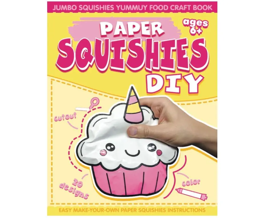 Paper Squishes DIY: DIY Paper Squishy Cupcake and Jumbo Squishes Yummy Food Craft Book Paperback – Large Print, March 18, 2021