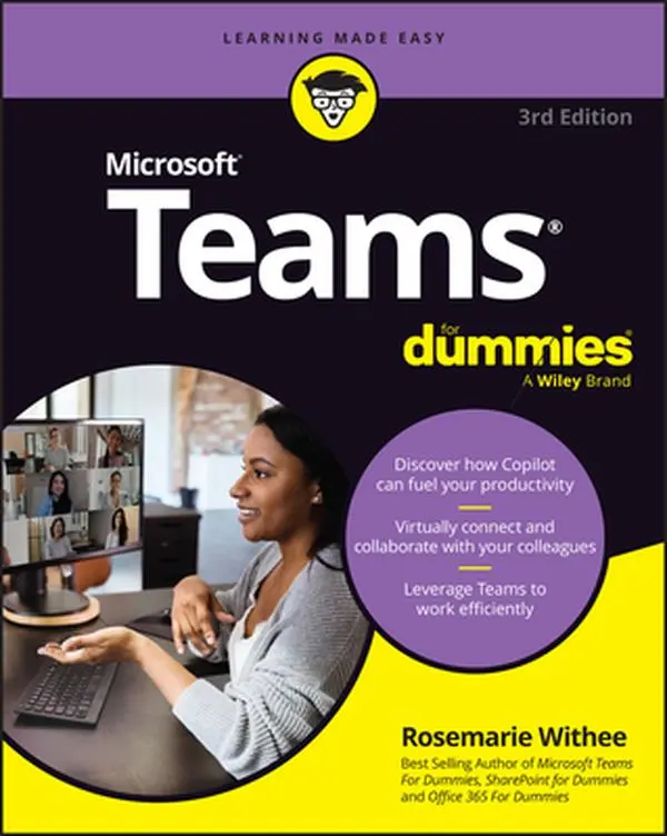 Microsoft Teams for Dummies - Rosemarie Withee, 3rd Edition Paperback, Remote Work Guide, Collaboration Business Software, Efficiency, File Sharing, Productivity Hacks, Team Organization, Video Chat, AI Functionality