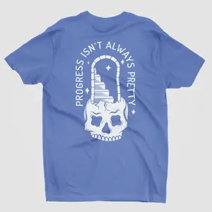 Progress Isn't Always Pretty Tee
