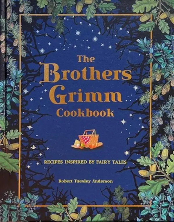 USED Book - The Brothers Grimm Cookbook: Recipes Inspired by Fairy Tales by Anderson, Robert Tuesley (Hardcover) - english