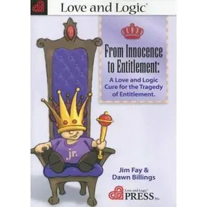 USED-From Innocence to Entitlement: A Love And Logic Cure for the Tragedy of Entitlement by Jim Fay (Paperback)