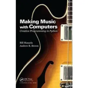 USED-Making Music with Computers: Creative Programming in Python by Manaris, Bill (Paperback)