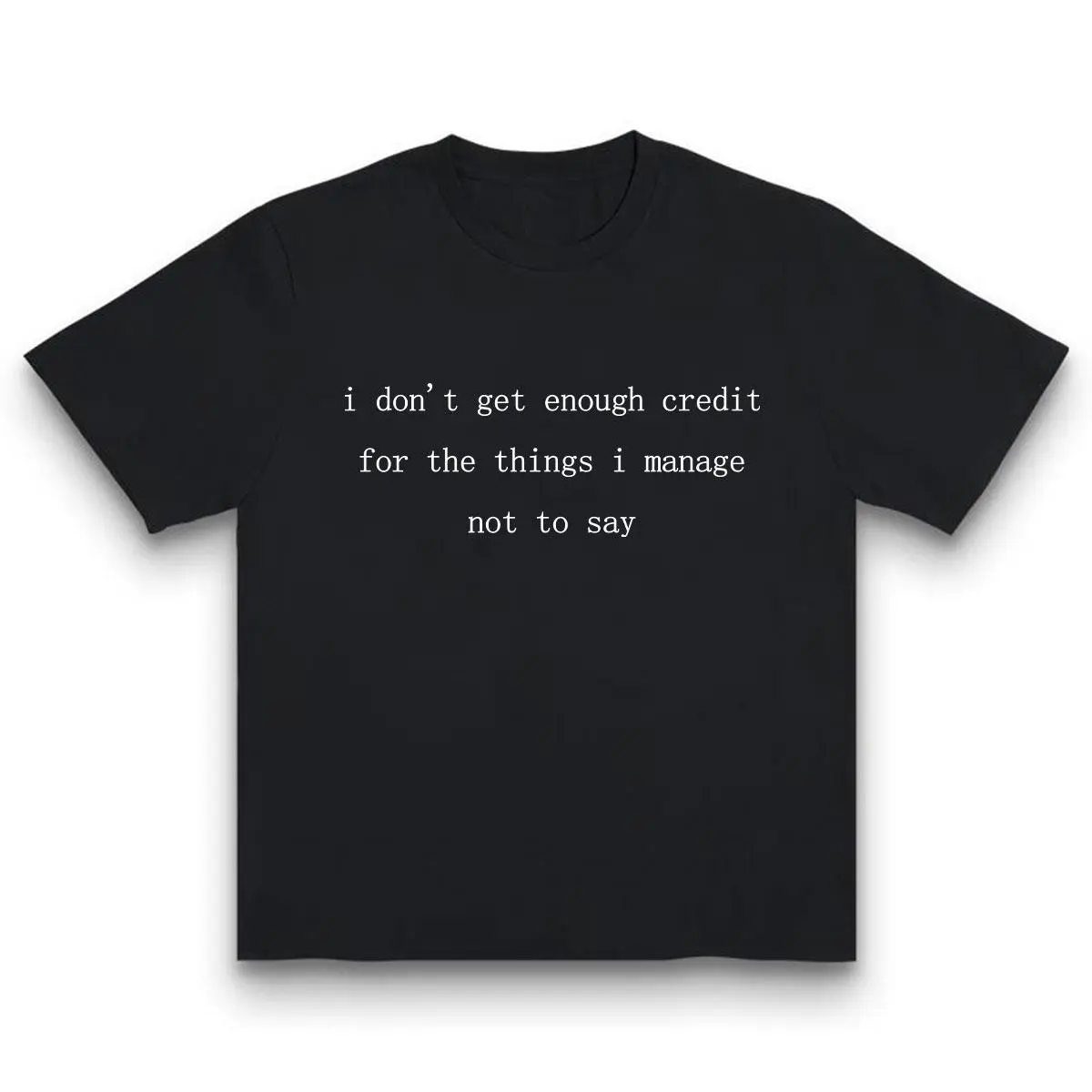 Men's Casual Printed T-Shirt - Sarcastic Witty Adult-Humor "I Don’t Get Enough Credit For The Things I Manage Not To Say" Print, 100% Cotton Soft Fabric, 180G/230G, Short Sleeve/Hoodie Top, Relaxed Fit Menswear Streetwear, Made In USA, CoreVarsity.us, Tsh