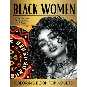 Black Women Coloring Book for Adults: 50 Grayscale Coloring Pages for Relaxation & Stress Relieving Paperback – March 14, 2024