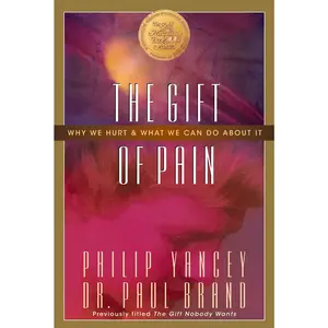 The Gift of Pain: Why We Hurt and What We Can Do About It by Paul Brand||Philip Yancey [Paperback Book]