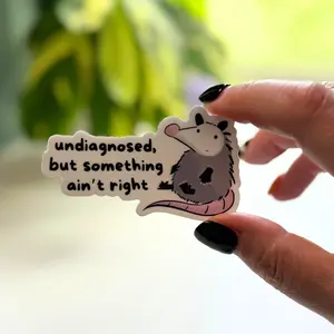 Undiagnosed, But Something Ain't Right Opossum Sticker