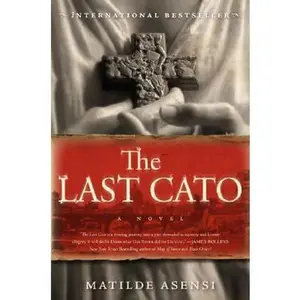 USED-The Last Cato: A Novel by Matilde Asensi (Paperback)