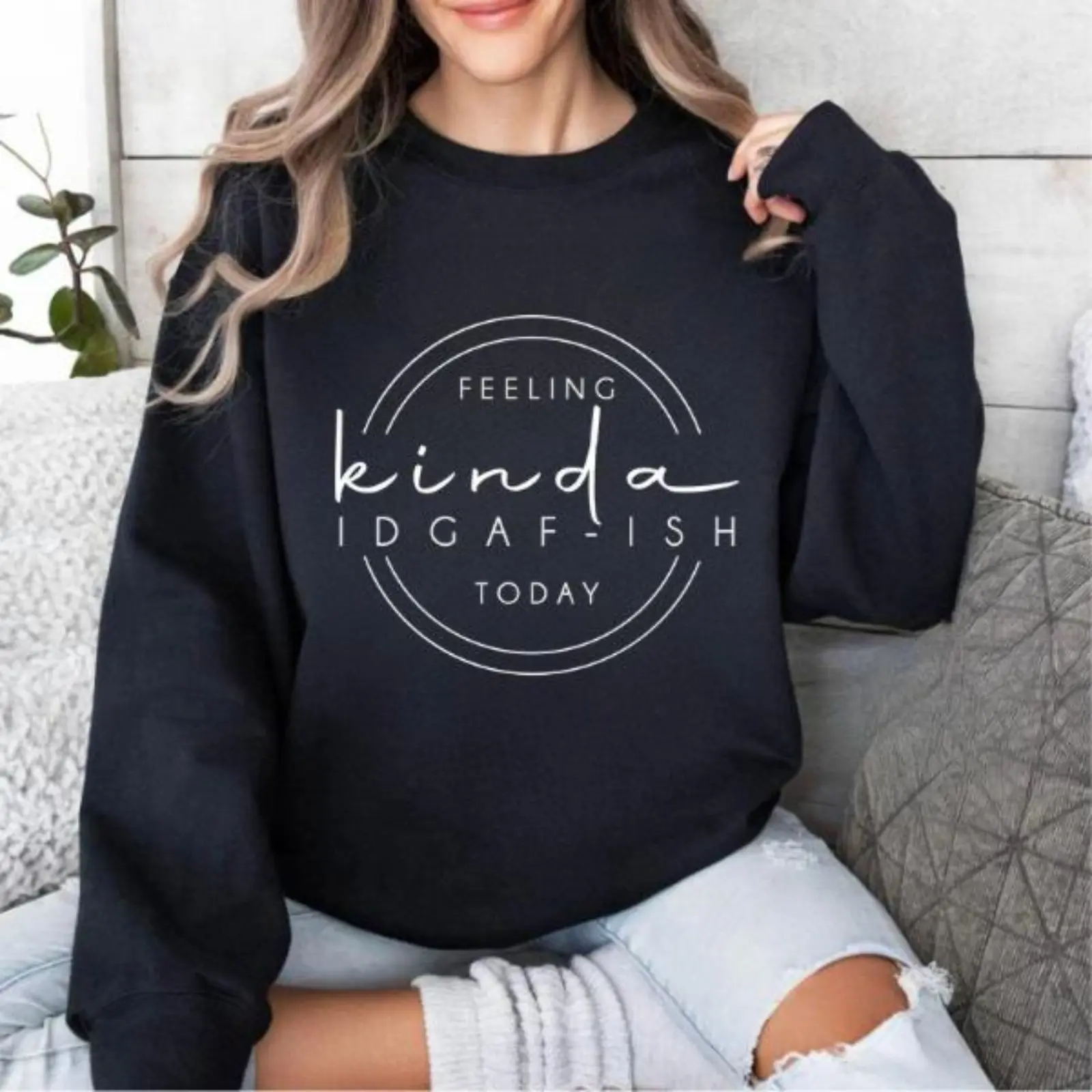 Feeling Kinda IDGAF-ish Today Sweatshirt, Funny Graphic Sweater, Sarcastic Pullover, Funny Quote , Funny Gift Sweater Straight