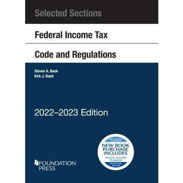 USED Book - Selected Sections Federal Income Tax Code and Regulations, 2022-2023 (Selected Statutes) by Steven Bank (Paperback) - English