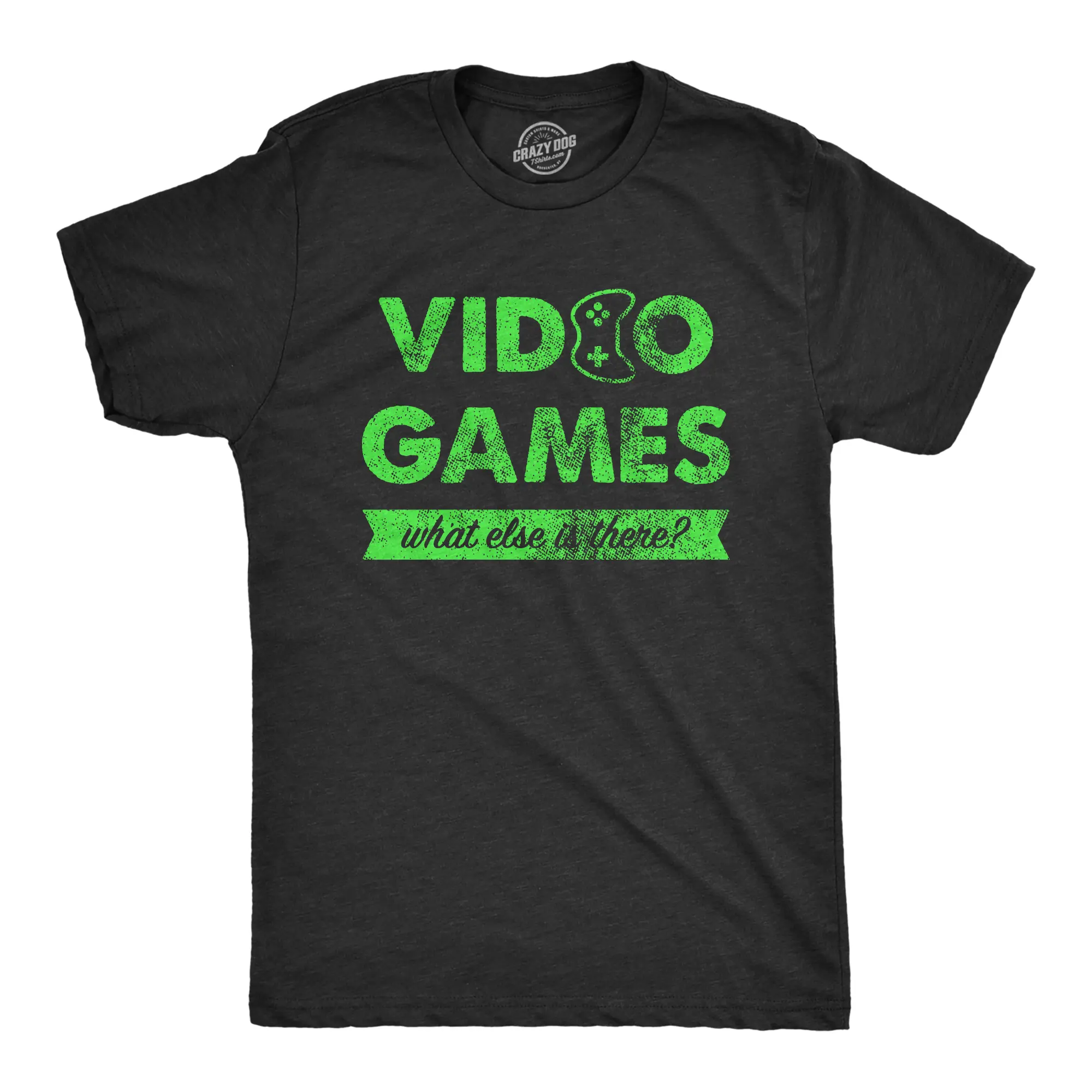 Mens Video Games What Else Is There T Shirt Funny Gaming Controller Joke Tee for Guys Mens Funny T Shirts Cool Vintage Fashion T-Shirt Gift Classic Menswear Funny Gamer Short Sleeve Novelty Tees for Guys Black -
