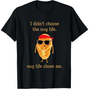 100% cotton Funny Nugget Shirt, Nug Life, Chicken Nugget Tshirt T-Shirt