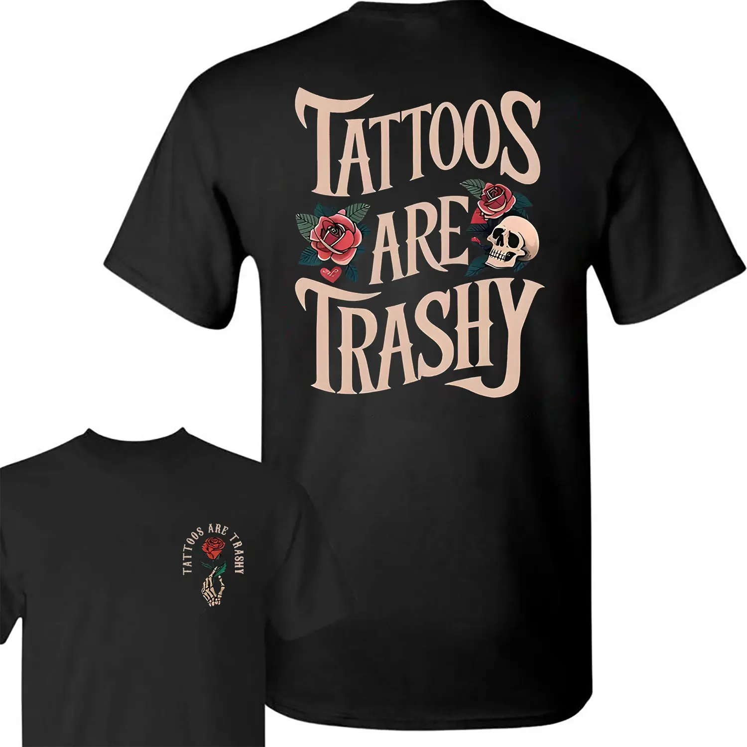 Tattoos Are Trashy T-Shirt, Unisex Graphic Tee Full Colors Full Size For Men and Women Comfort Top, Menswear Classic Collar Shirt