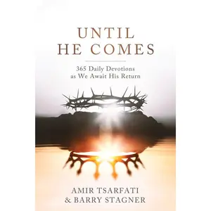 Until He Comes: 365 Daily Devotions as We Await His Return -- Amir Tsarfati - Paperback