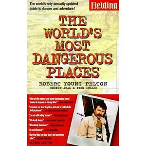 USED-The World's Most Dangerous Places by Pelton, Robert Young (Paperback)