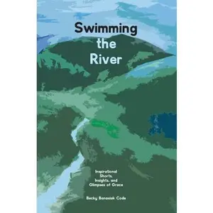 USED-Swimming the River by Code, Becky Banasiak (Paperback)