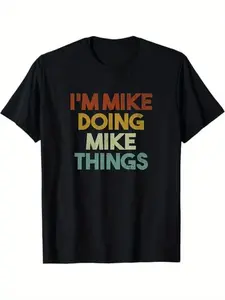 Summer t Shirts I'm Mike Doing Mike Things Funny First Name Mike T-Shirt, 100% Cotton