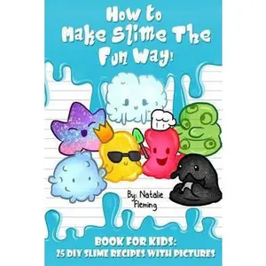 USED-How To Make Slime The Fun Way!: Book For Kids:25 DIY Slime Recipes With Pictures by Fleming, Natalie (Paperback)