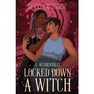 I Accidentally Locked Down a Witch -- Jessica Cage, Paperback