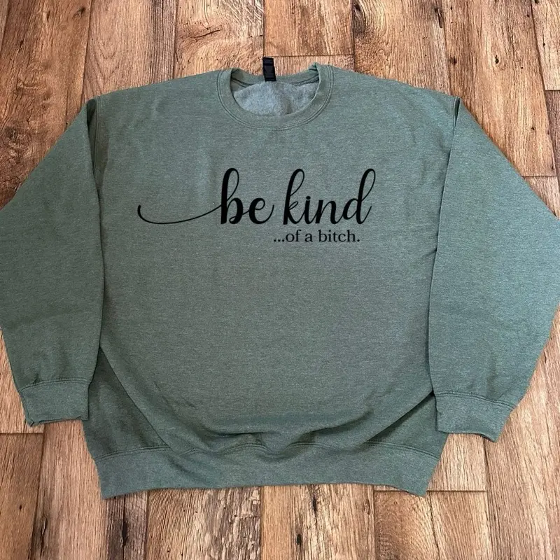 Be kind of a Crewneck sweater Be kind of a Crewneck sweater