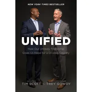 Unified: How Our Unlikely Friendship Gives Us Hope for a Divided Country -- Tim Scott - Paperback