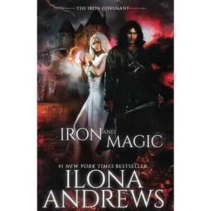 USED-Iron and Magic: (The Iron Covenant Book 1) by Ilona Andrews (Paperback)