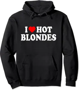 I Love Hot Blondes Pullover Hoodie