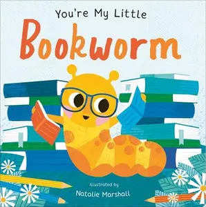 USED-You're My Little Bookworm by Edwards, Nicola (Board book)