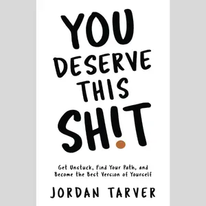 You Deserve This Sh!t: Get Unstuck, Find Your Path, and Become the Best Version of Yourself Paperback  Self Improvement Journal Guided Journal