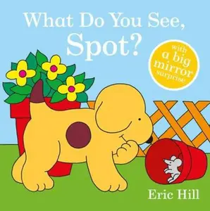 USED Book - What Do You See, Spot? by Hill, Eric (Board book) - english