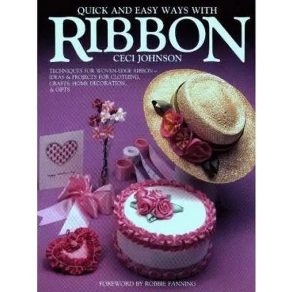 USED-Quick and Easy Ways With Ribbon: Techniques for Woven-Edge Ribbon-Ideas and Projects for Clothing, Crafts, Home Decoration, and Gifts (Craft Kaleido) by Ceci Johnson (Paperback)