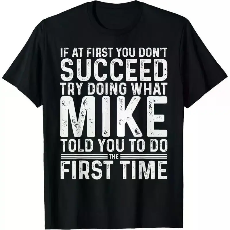 Funny Mike Name Quote Graphic Tee for Men Women Black Cotton T-shirt Summer Casual Vintage Distressed Top