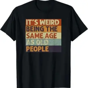 Retro Sarcastic Cotton TShirt for Men and Women Embracing Age Paradox