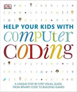 USED Book - Help Your Kids with Computer Coding: A Unique Step-By-Step Visual Guide, from Binary Code to Building Games by DK (Paperback) - english