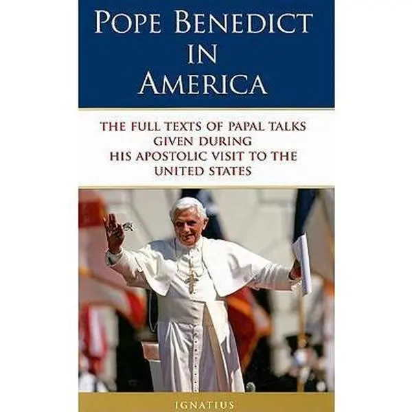 USED-Pope Benedict in America: The Full Texts of Papal Talks by Benedict XVI, Pope (Hardcover)