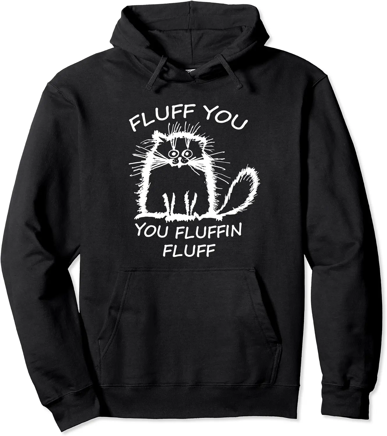 Fluffy Cat Fluff you, you Fluffin Fluff Pullover Hoodie - Terrancecar Shop 47B07WNY6NG3