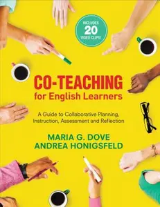 Co-Teaching for English Learners: A Guide to Collaborative Planning, Instruction, Assessment, and Reflection -- Maria G. Dove, Paperback