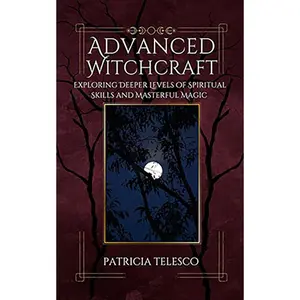 Advanced Witchcraft by Patricia Telesco