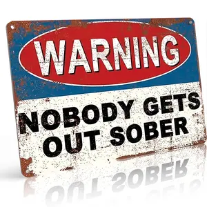 Vintage Aluminum Metal Sign Warning Tin Sign Nobody Gets Out Sober, Shop Home Bar Wall Decor, Humor Words Metal Plaque, Wall Art Stickers Kitchen Home Dinner Room, Toilet Slogan Sticker Decoration Plaque Poster