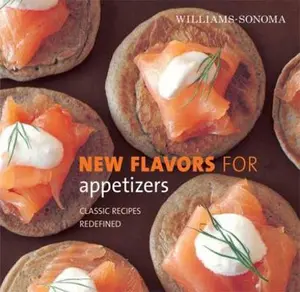 USED-Williams-Sonoma New Flavors for Appetizers: Classic Recipes Redefined (New Flavors For Series) by Amy Sherman (Hardcover)