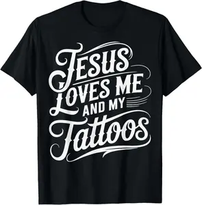 Jesus Loves Me And My Tattoos T-Shirt Pure Cotton Graphic Tees Menswear Top: Gifts for Men & Women