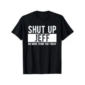 Shut Up Jeff Funny Graphic Print Crew Neck Short Sleeve T-Shirt for Men 100% Cotton Casual Loose Fit Trendy Tee Go-To Tee for Everyone