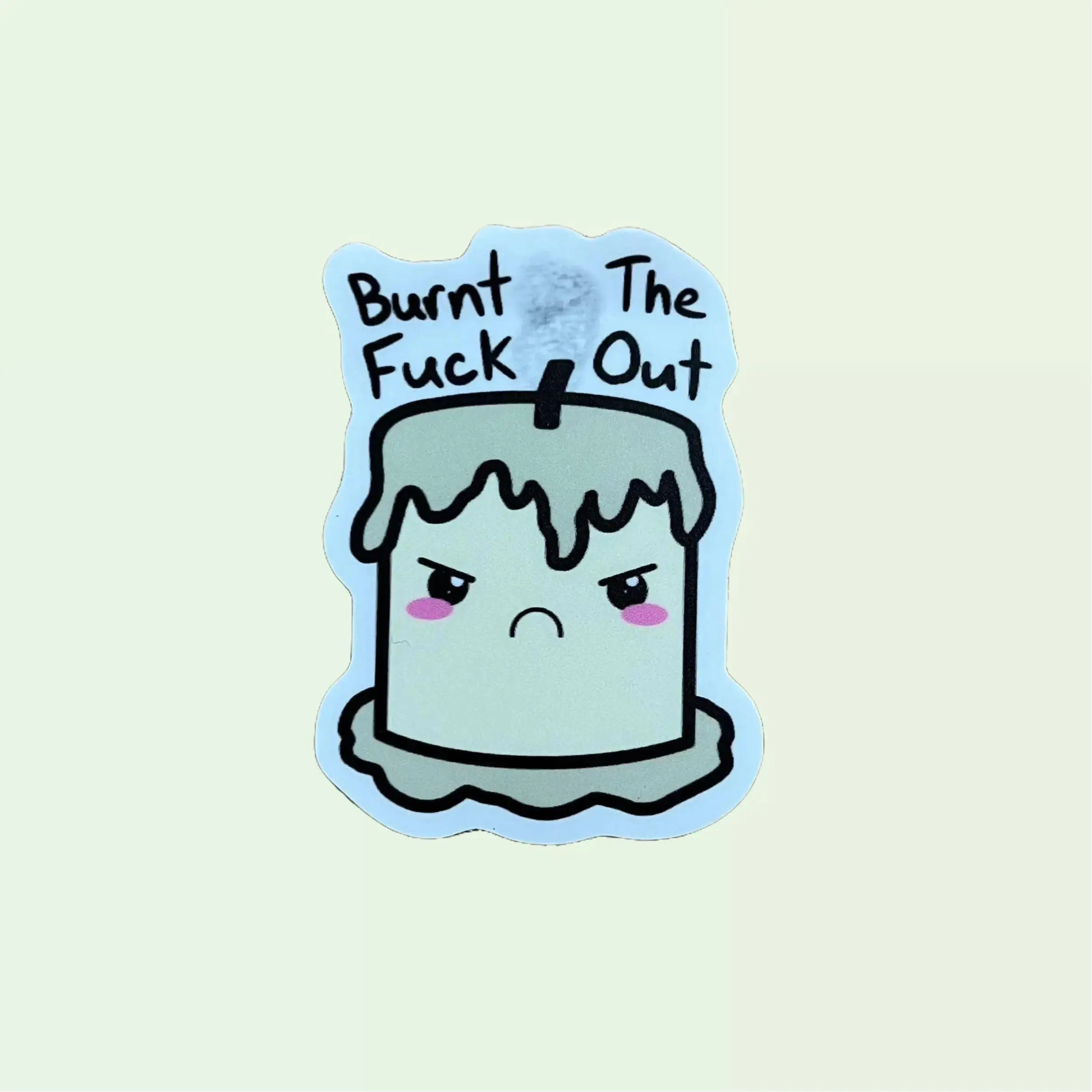 Burnt The Fuck Out Funny NSFW Candle Sticker