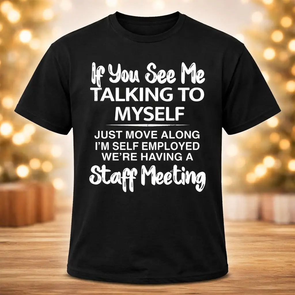 Premium Soft Cotton Unisex Self Employed Staff Meeting Funny Entrepreneur Text Crew Neck Graphic Tee
