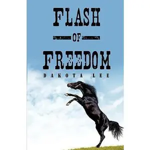 USED-Flash of Freedom by Lee, Dakota (Paperback)